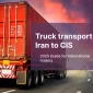 a truck in the road transporting cargo from Iran to CIS with this text display on the picture: truck transport from Iran to CIS