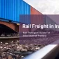 rail freight in Iran that is a great option for international traders