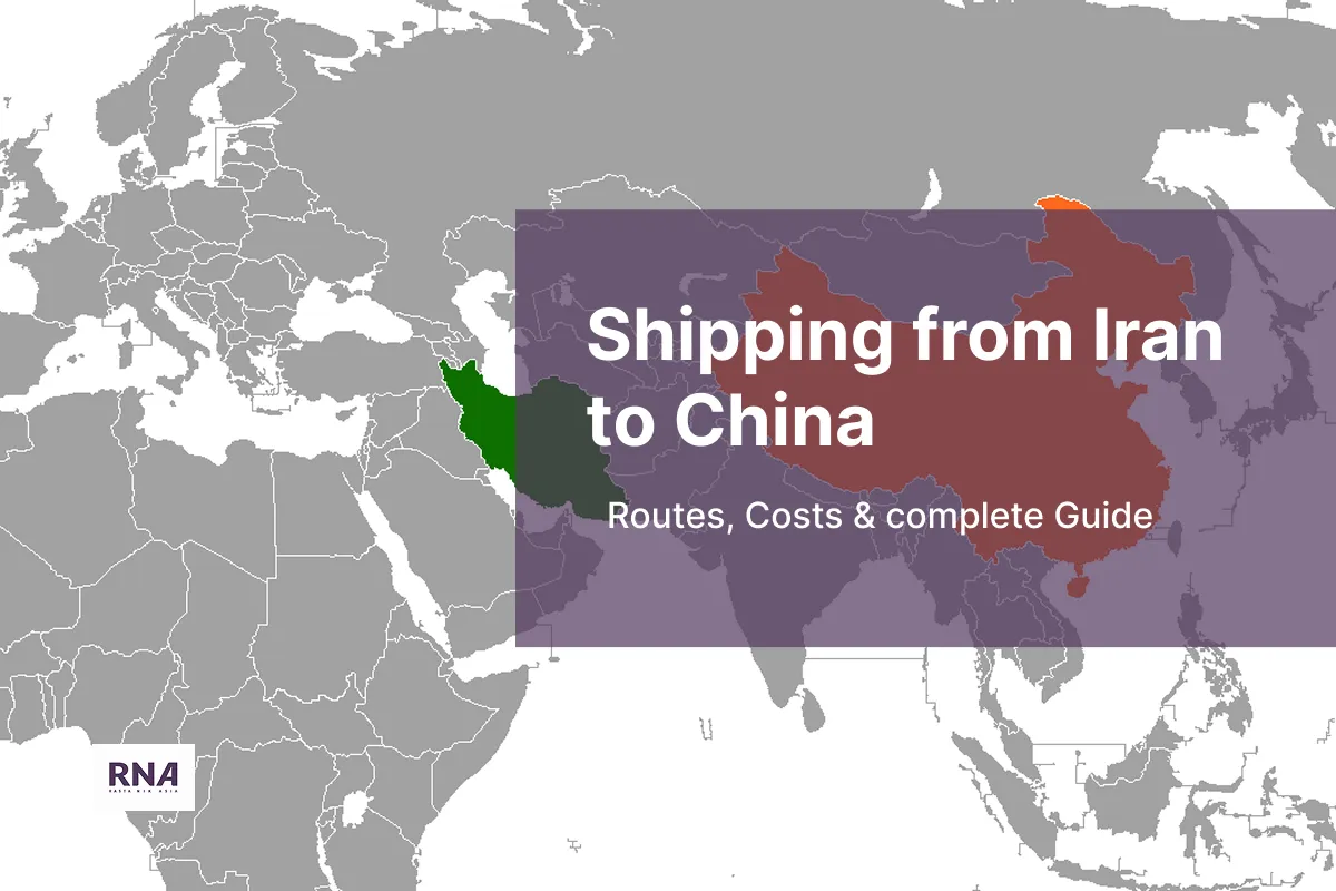 Best Freight Forwarder for Shipping from Iran to China: Routes, Costs & 2026 Guide